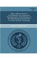 Macro/Micro-Feature Development for Improved Hydrodynamic Performance at the Mechanical Seal Interface Via Laser Surface Texturing