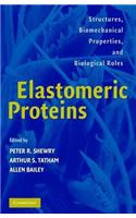 Elastomeric Proteins: Structures, Biomechanical Properties and Biological Roles