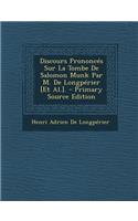 Discours Prononces Sur La Tombe de Salomon Munk Par M. de Longperier [Et Al.].