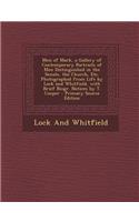 Men of Mark, a Gallery of Contemporary Portraits of Men Distinguished in the Senate, the Church, Etc. Photographed from Life by Lock and Whitfield, Wi