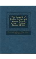 Thought of God in Hymns and Poems. Second Series