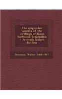 The Epigraphic Sources of the Writings of Gaius Suetonius Tranquillus - Primary Source Edition