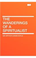 The Wanderings of a Spiritualist