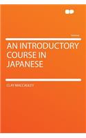An Introductory Course in Japanese