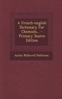 A French-English Dictionary for Chemists...