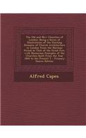 The Old and New Churches of London: Being a Series of Illustrations of the Existing Remains of Church Architecture in London from the Norman Period to