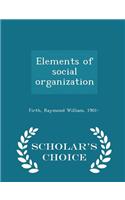 Elements of Social Organization - Scholar's Choice Edition