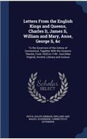 Letters From the English Kings and Queens, Charles Ii, James Ii, William and Mary, Anne, George Ii, &c