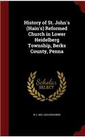 History of St. John's (Hain's) Reformed Church in Lower Heidelberg Township, Berks County, Penna
