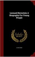 Leonard Bernstein a Biography for Young People