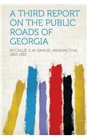 A Third Report on the Public Roads of Georgia