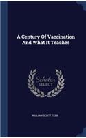 A Century Of Vaccination And What It Teaches