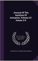 Journal of the Institute of Actuaries, Volume 27, Issues 3-6