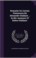 Remarks on Certain Statements by Alexander Haldane ... in His 'Memoirs of Robert Haldane'