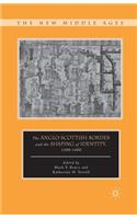 Anglo-Scottish Border and the Shaping of Identity, 1300-1600