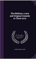 The Mollusc; A New and Original Comedy in Three Acts