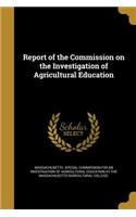 Report of the Commission on the Investigation of Agricultural Education