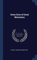 STORY-LIVES OF GREAT MUSICIANS;