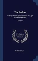 THE PSALMS: A STUDY OF THE VULGATE PSALT