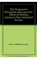 Progressive Movement 1900 - 1920: Efforts to Reform America's New Industrial Society: Set 1
