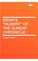 Essays "hubert" of the Sunday Chronicle;