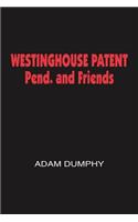 WESTINGHOUSE PATENT Pend. and Friends