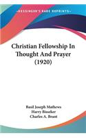 Christian Fellowship In Thought And Prayer (1920)