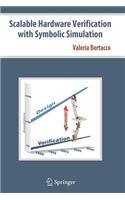Scalable Hardware Verification with Symbolic Simulation
