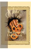 Shhh...It's a Secret-The Power of Deliverance: (English)