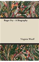 Roger Fry - A Biography