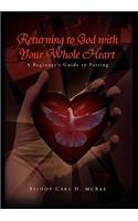 Returning to God with Your Whole Heart