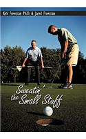 Sweatin' the Small Stuff
