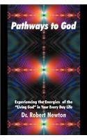 Pathways to God: Experiencing the Energies of the Living God in Your Everyday Life