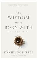 The Wisdom We're Born with: Restoring Our Faith in Ourselves