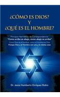 Como Es Dios? y Que Es El Hombre?