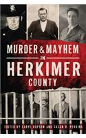 Murder & Mayhem in Herkimer County