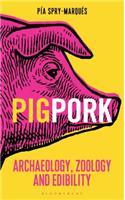 PIG/PORK: Archaeology, Zoology and Edibility