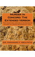 Murder in Concord: The Extended Version: They Fought Real Hard and in the Process the Gun Went Off, Making Her Scream Out Loud!