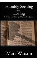 Humbly Seeking and Loving