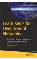 Learn Keras for Deep Neural Networks: A Fast-Track Approach to Modern Deep Learning with Python
