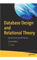 Database Design and Relational Theory: Normal Forms and All That Jazz
