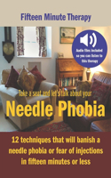 Needle Phobia - Fifteen Minute Therapy