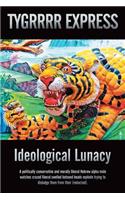 Ideological Lunacy