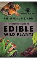 Official U.S. Army Illustrated Guide to Edible Wild Plants