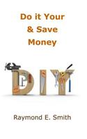 Do it Yourself & Save Money