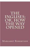 The Inglises; Or, How the Way Opened