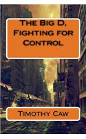 The Big D, Fighting for Control: (1 The Big D, Struggling for Control)