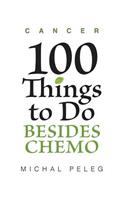 Cancer - 100 Things To Do Besides Chemo