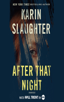 After That Night: A Will Trent Thriller