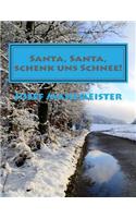 Santa, Santa, schenk uns Schnee!
